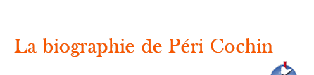 la biographie de P&eacute;ri Cochin